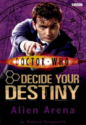 [Doctor Who: Decide Your Destiny 02] • Alien Arena